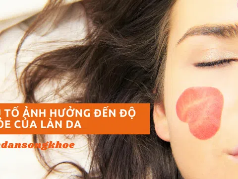 Những yếu tố nào ảnh hưởng đến độ khỏe mạnh của làn da?